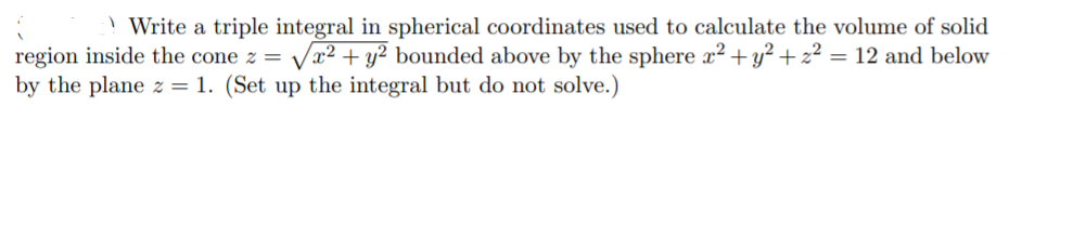 Solved ! Write a triple integral in spherical coordinates | Chegg.com
