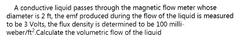 Solved A conductive liquid passes through the magnetic flow | Chegg.com