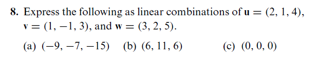 Solved Express the following as linear combinations of | Chegg.com