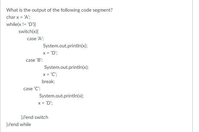 Solved What is the output of the following code segment? | Chegg.com