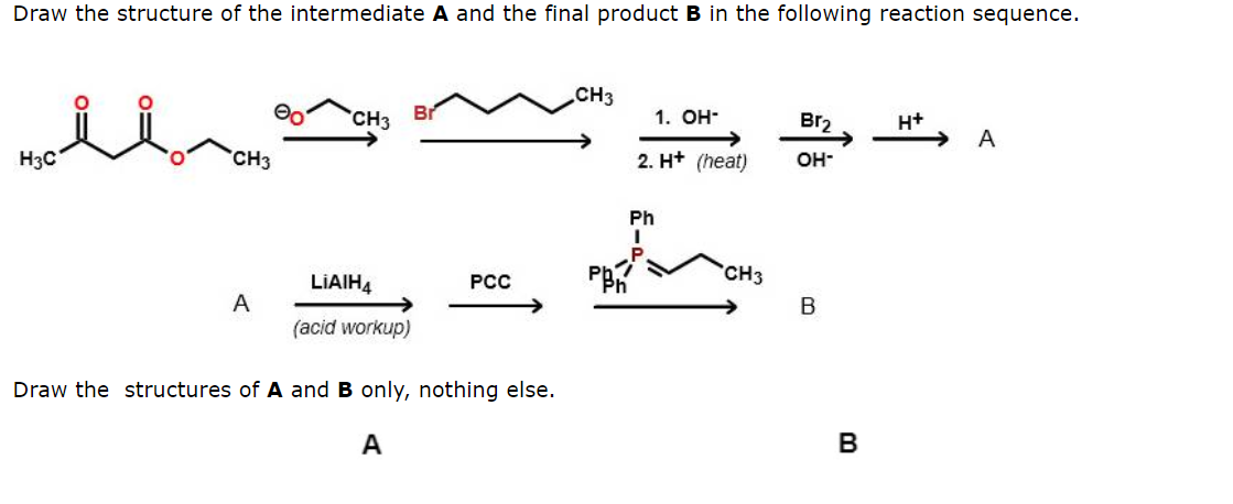 Solved Draw The Structure Of The Intermediate A And The | Chegg.com