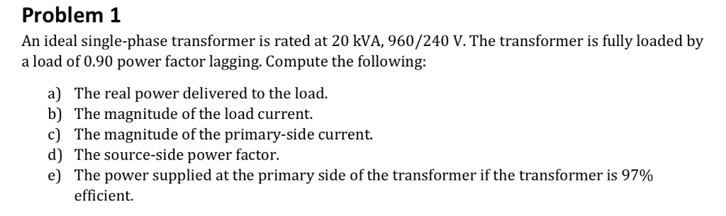 Solved Problem 1 An ideal single-phase transformer is rated | Chegg.com