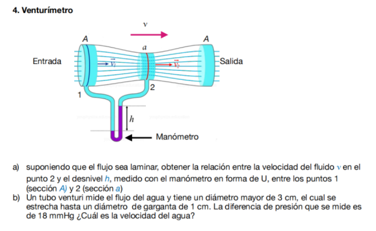 4. Venturímetro a) suponiendo que el flujo sea laminar, obtener la relación entre la velocidad del fluido \( v \) en el punto