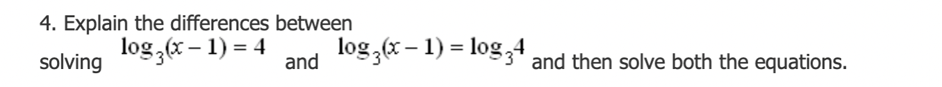 Solved 4. Explain the differences between log2(x - 1) = 4 | Chegg.com
