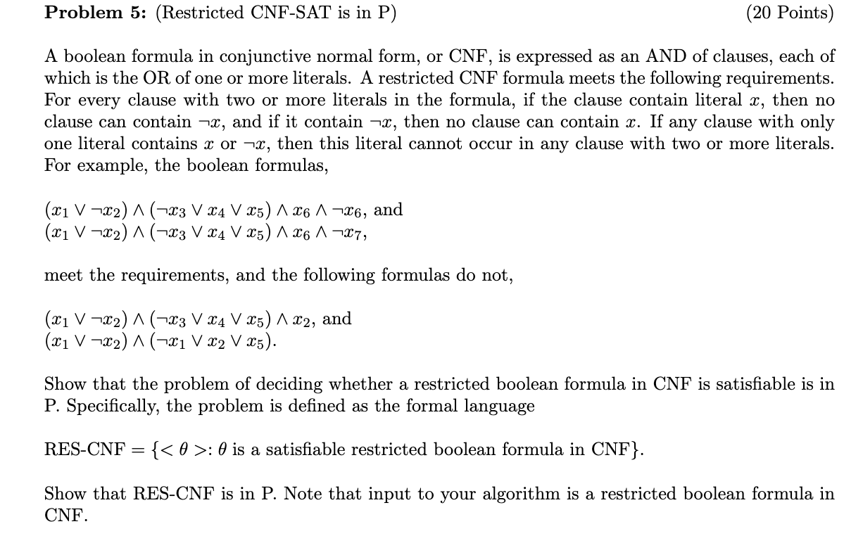 Solved Problem 5: (Restricted CNF-SAT is in P) (20 Points) A | Chegg.com