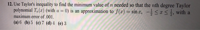 Solved 12. Use Taylor's inequality to find the minimum value | Chegg.com