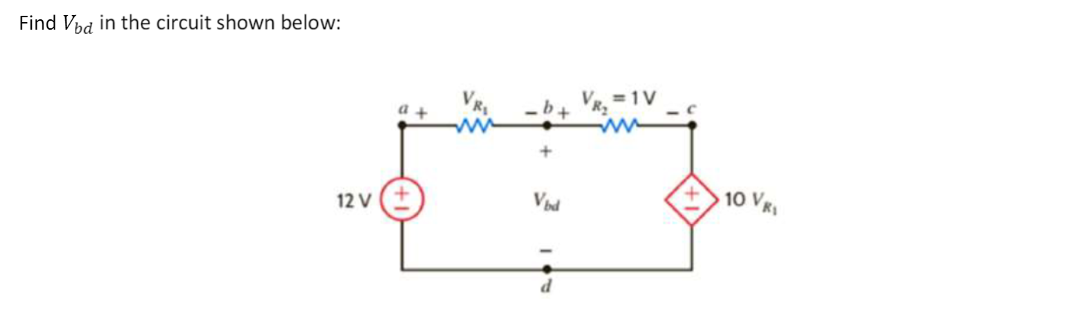 Solved Find Vbd In The Circuit Shown Below: | Chegg.com