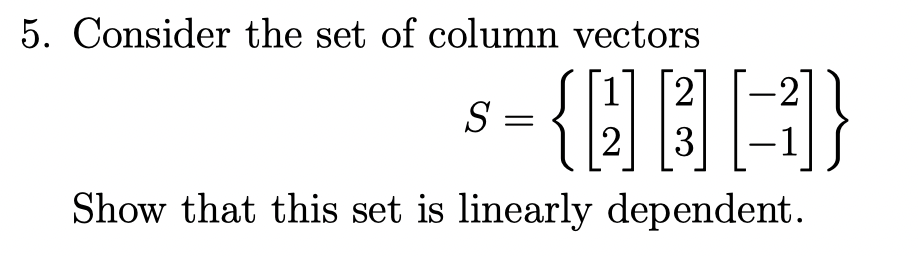 Solved 5. Consider the set of column vectors 2 s 2 -2 {] 3 | Chegg.com