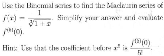 Solved Use The Binomial Series To Find The Maclaurin Series 2738