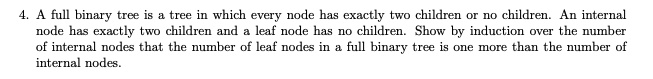Solved 4. A full binary tree is a tree in which every node | Chegg.com