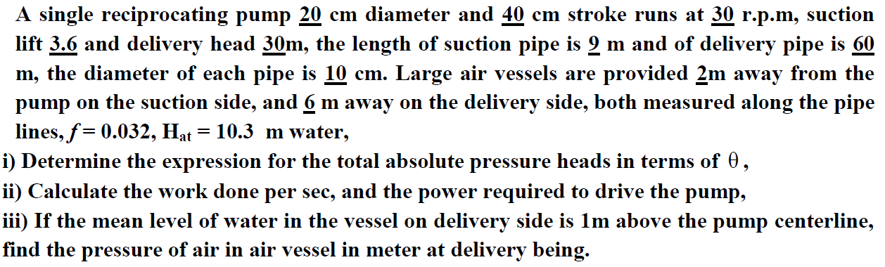 Solved A single reciprocating pump 20 cm diameter and 40 cm