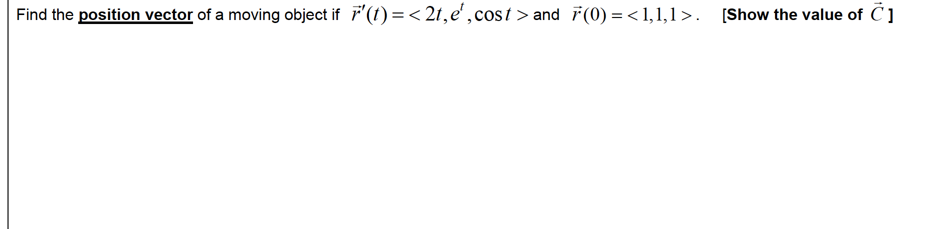 Solved Find the position vector of a moving object if | Chegg.com