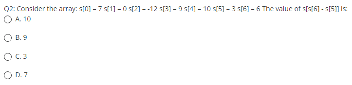 Solved 2: Consider the array: s[0] = 7 s[1]=0 s[2]=−12 | Chegg.com