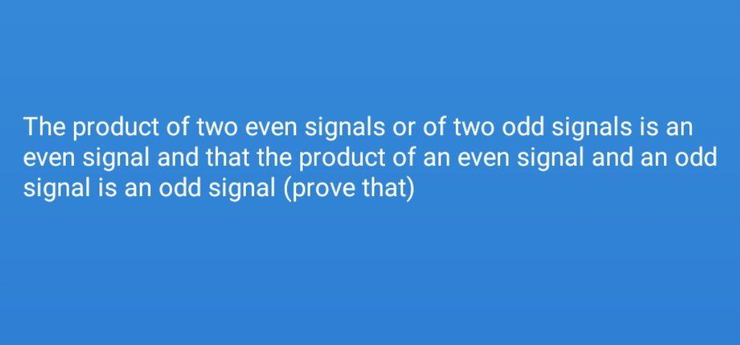 the product of two odd signals is