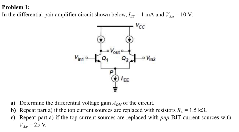 Solved Problem 1: In the differential pair amplifier circuit | Chegg.com