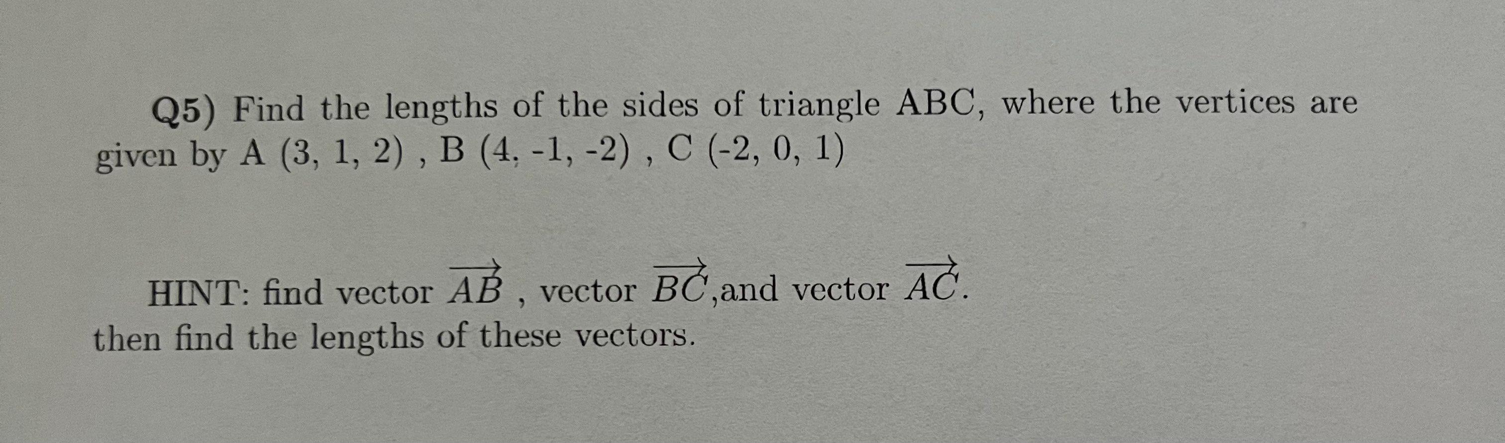 Solved Q5) Find The Lengths Of The Sides Of Triangle ABC, | Chegg.com