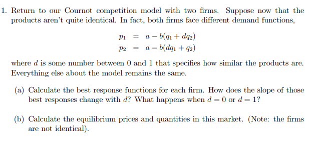 Solved 1. Return to our Cournot competition model with two | Chegg.com