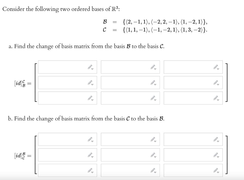 Solved Consider the following two ordered bases of R3