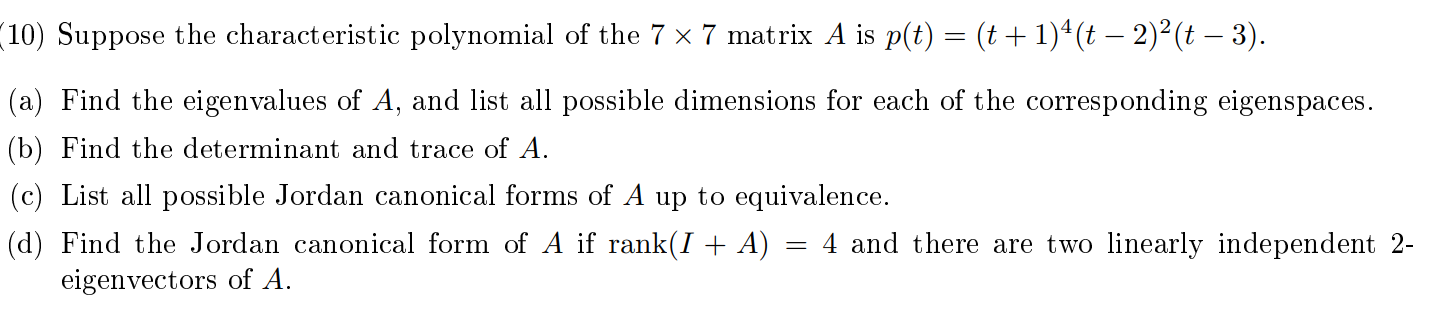Solved (10) Suppose the characteristic polynomial of the 7 × | Chegg.com
