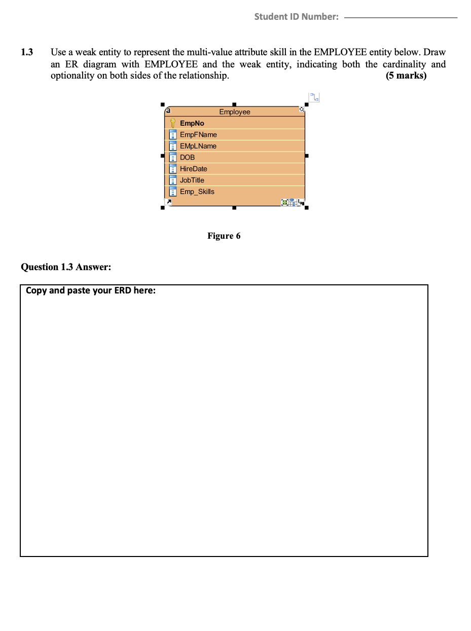 1.3 Use a weak entity to represent the multi-value attribute skill in the EMPLOYEE entity below. Draw an ER diagram with EMPL