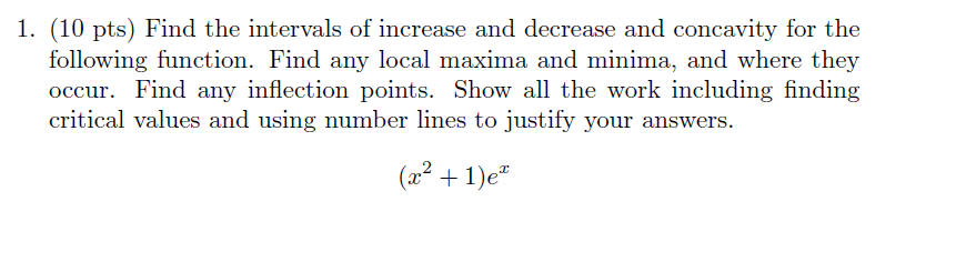 Solved 1. (10 pts) Find the intervals of increase and | Chegg.com