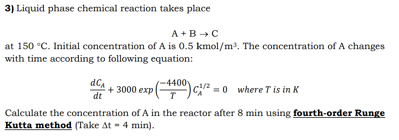 Solved 3) Liquid phase chemical reaction takes place A+B→C | Chegg.com