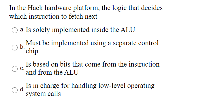 Solved In the Hack hardware platform, the logic that decides | Chegg.com