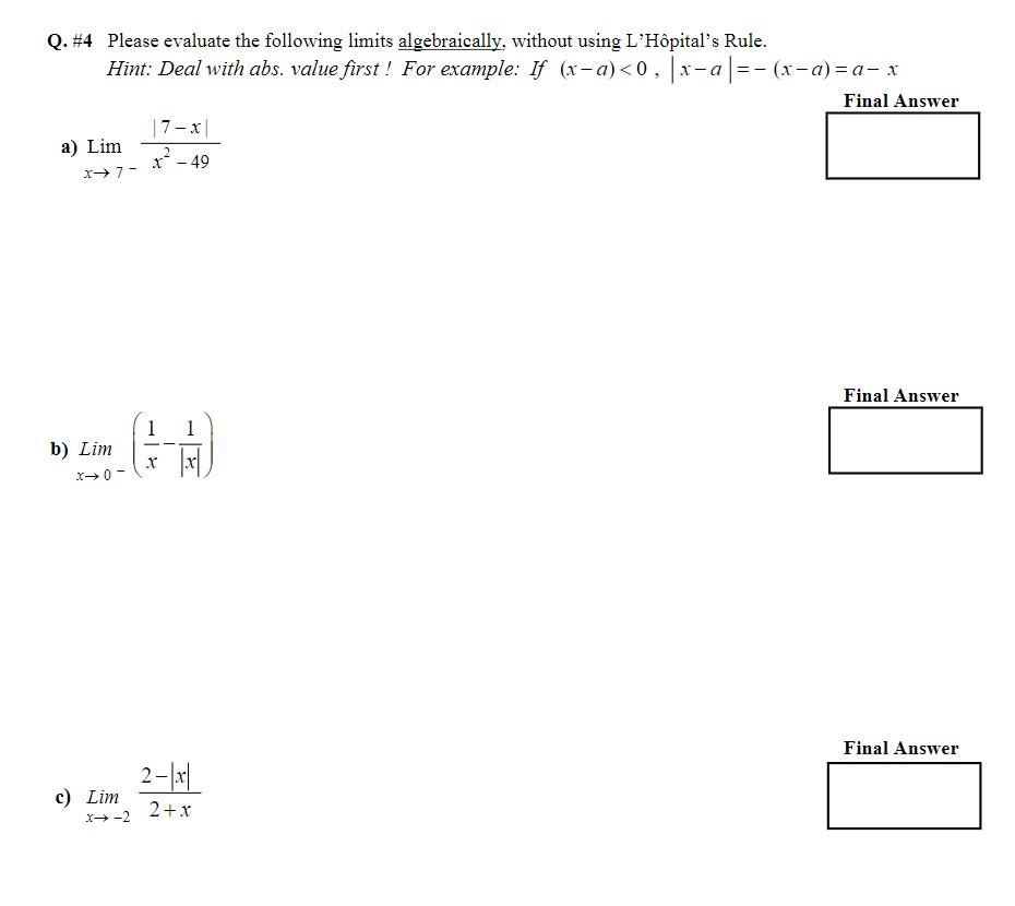 Solved Q. \#4 Please evaluate the following limits | Chegg.com