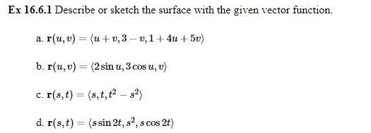 Solved Ex 16.6.1 Describe or sketch the surface with the | Chegg.com