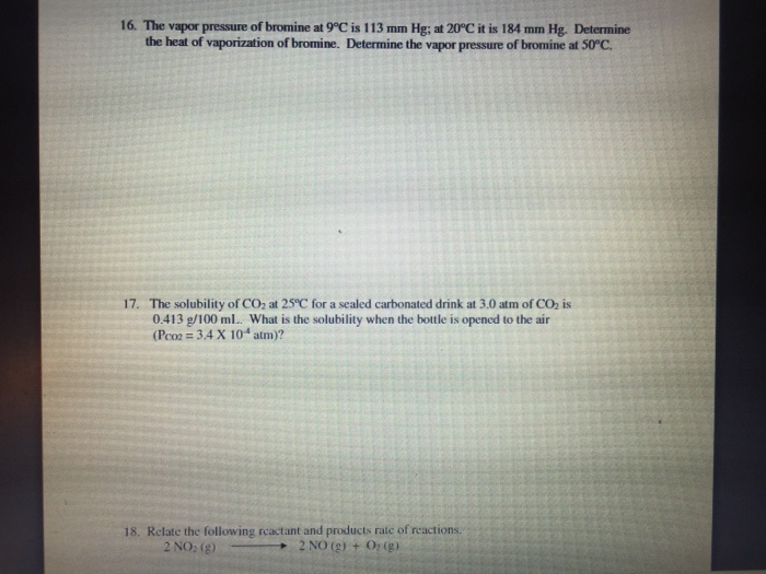 Solved 16. The vapor pressure of bromine at 9°C is 113 mm