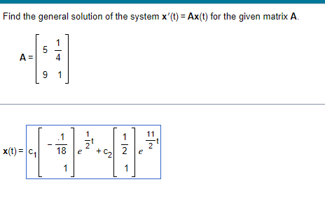 Solved Find the general solution of the system x'(t) = Ax(t) | Chegg.com