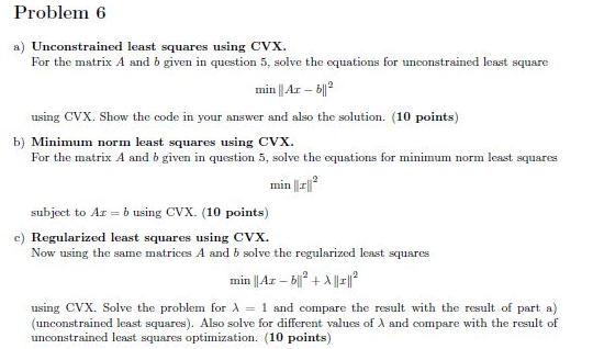 Problem 6 Unconstrained Least Squares Using Cvx Chegg Com