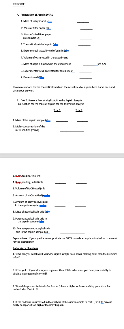 REPORT:
A. Preparation of Aspirin DAY 1
1. Mass of salicylic acid (
2. Mass of filter paper (et
3. Mass of dried filter paper