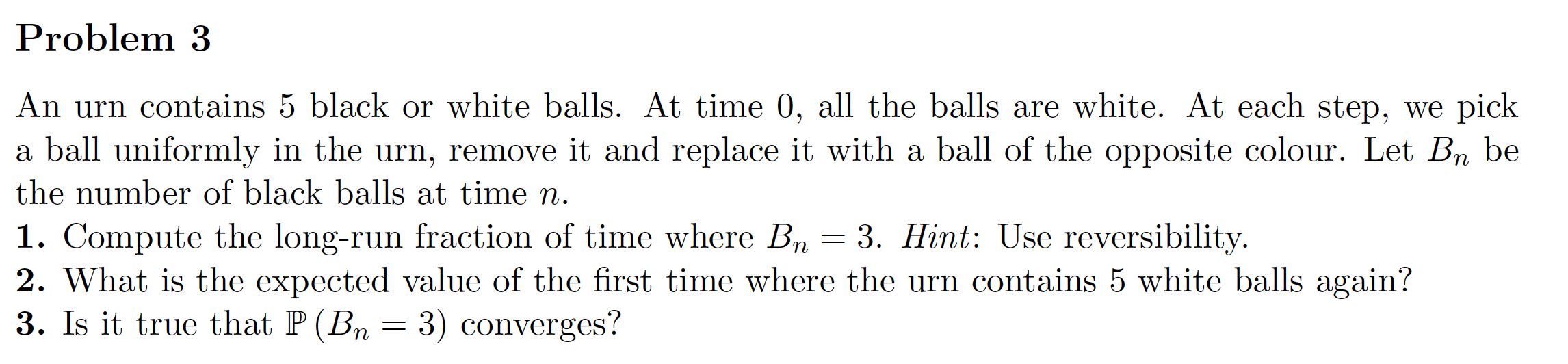 Problem 3 An Urn Contains 5 Black Or White Balls. At | Chegg.com