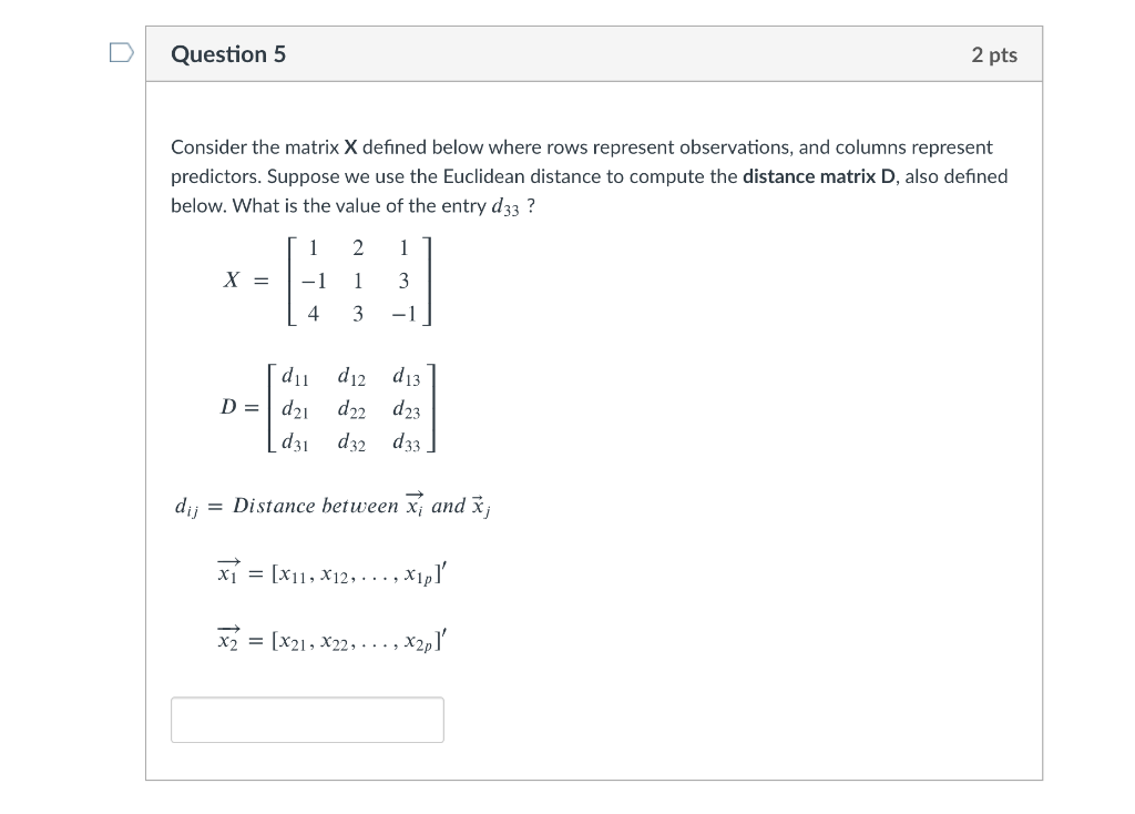 Solved Question 5 2 pts Consider the matrix X defined below | Chegg.com