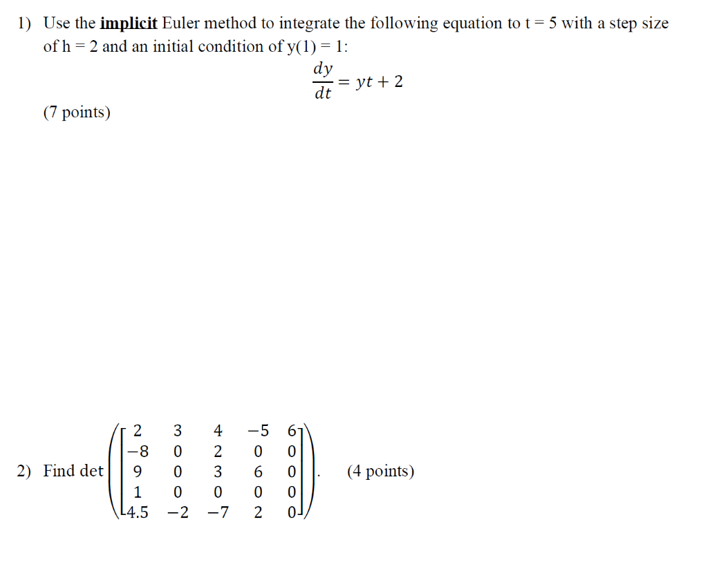 Solved 1) Use the implicit Euler method to integrate the | Chegg.com