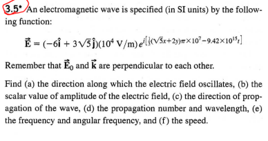 Solved 3.5* An electromagnetic wave is specified (in SI | Chegg.com