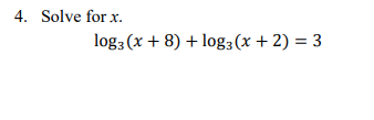 Solved Solve for x.log3(x+8)+log3(x+2)=3 | Chegg.com