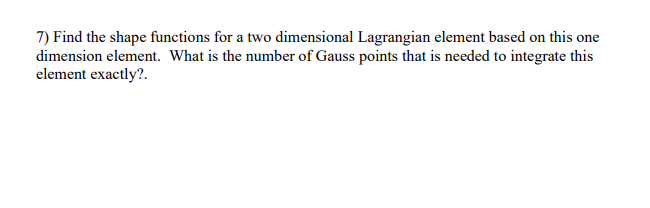 Solved 7) Find the shape functions for a two dimensional | Chegg.com
