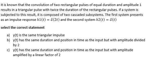 Solved It is known that the convolution of two rectangular | Chegg.com