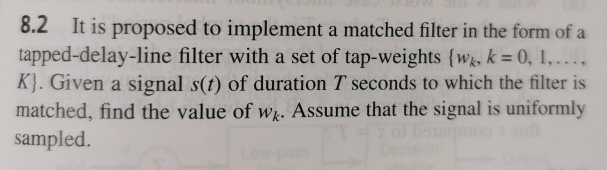 8.2 It is proposed to implement a matched filter in | Chegg.com