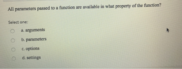 Solved All parameters passed to a function are available in | Chegg.com
