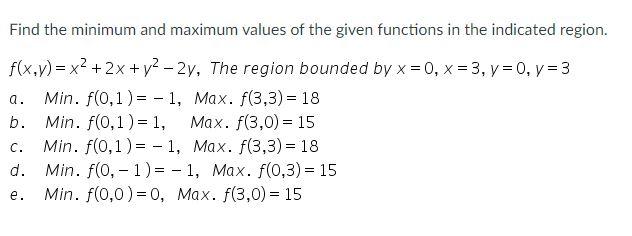 Solved Find the minimum and maximum values of the given | Chegg.com