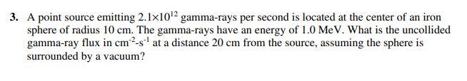 Solved 3. A point source emitting 2.1x102 gamma-rays per | Chegg.com