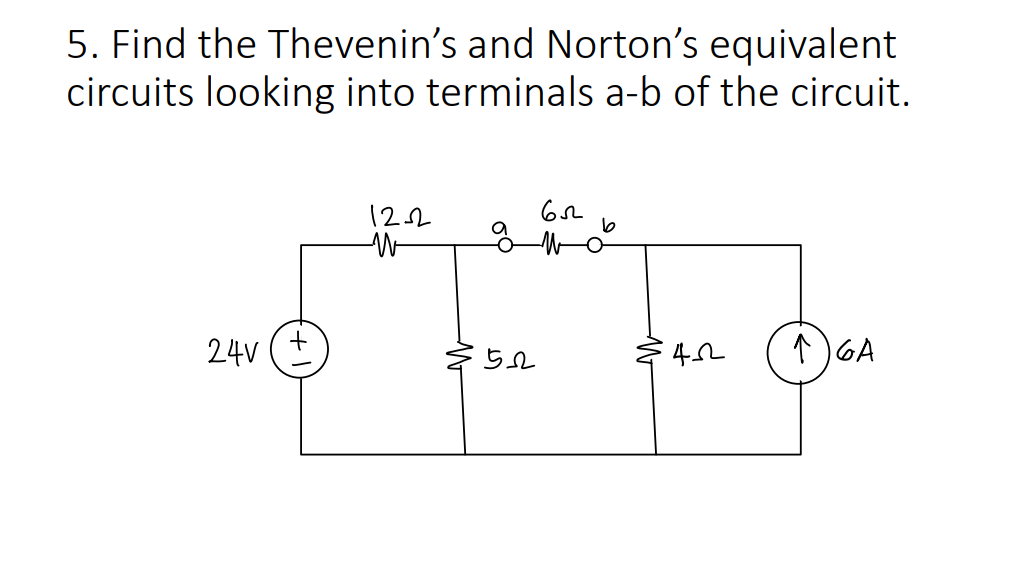 Solved 5. Find The Thevenin's And Norton's Equivalent | Chegg.com