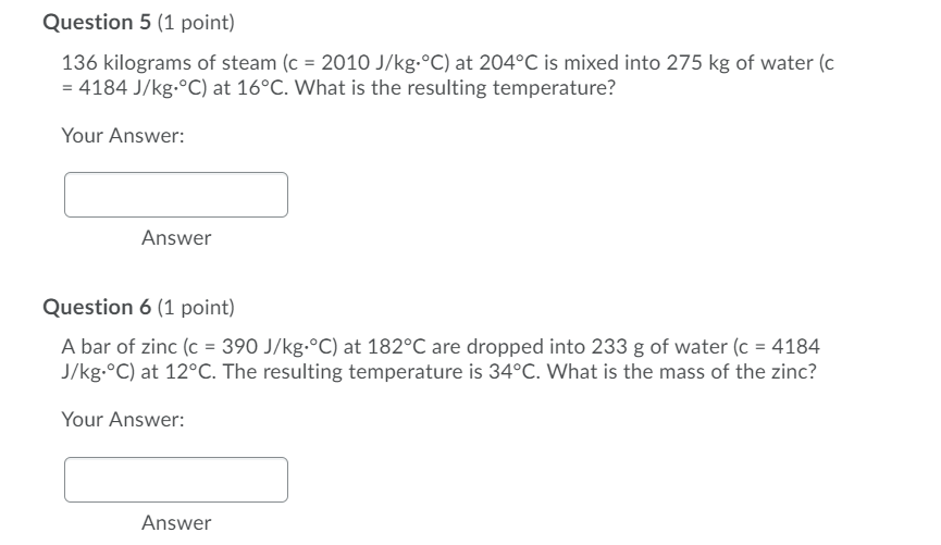 Solved Question 5 (1 point) 136 kilograms of steam (c = 2010 | Chegg.com