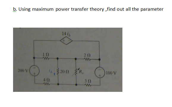 Solved b. Using maximum power transfer theory , find out all | Chegg.com