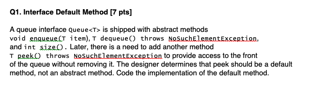 Solved Q1. Interface Default Method [7 pts] A queue | Chegg.com