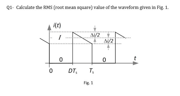 Solved Q1- Calculate the RMS (root mean square) value of the | Chegg.com