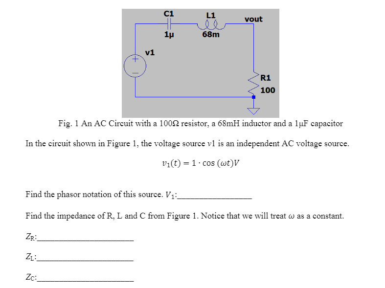 Solved C1 L1 vout 1μ 68m v1 R1 100 Fig. 1 An AC Circuit with | Chegg.com